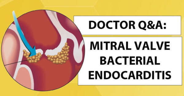 Bacterial Endocarditis What Should Heart Valve Patients Know